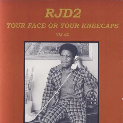 Your Face Or Your Kneecaps 专辑 Rjd2