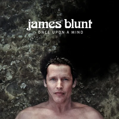 Once Upon A Mind 專輯 James Blunt