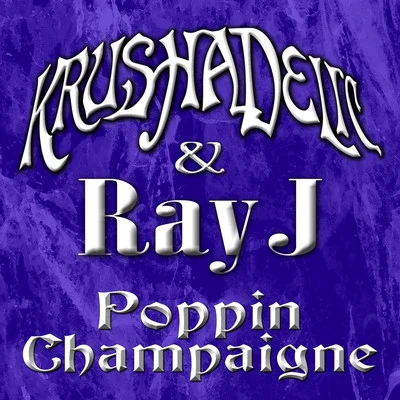 Poppin&#x27; Champaign&#x27; 专辑 Ray J