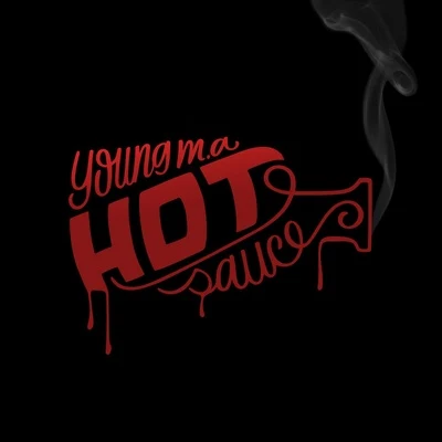 Hot Sauce 專輯 Young M.A