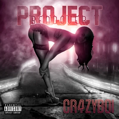 PROJECT BEND OVER 專輯 INFAMOUS DA KING/Soni/cr4zyboi