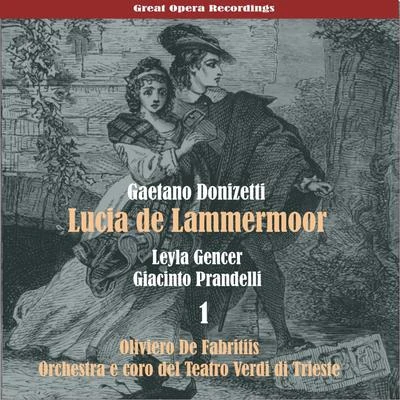 Oliviero De FabritiisFedora BarbieriRome Opera House OrchestraFranco Corelli Gaetano Donizetti: Lucia de Lammermoor [1957], Vol. 1