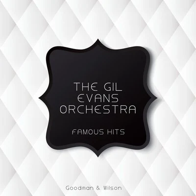 Famous Hits 專輯 The Gil Evans Orchestra