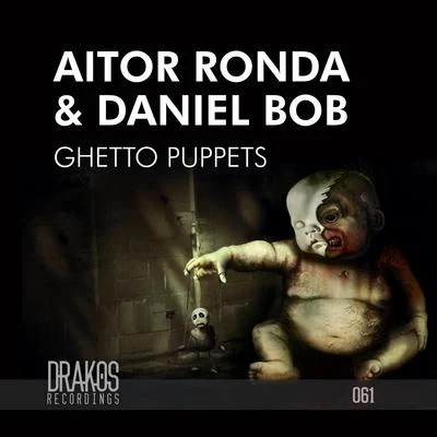 Ghetto Puppets 專輯 Daniel Bob/Aitor Ronda/George Privatti