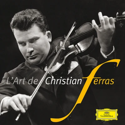 L&#x27;Art de Christian Ferras 专辑 Ernest Lush/Christian Ferras