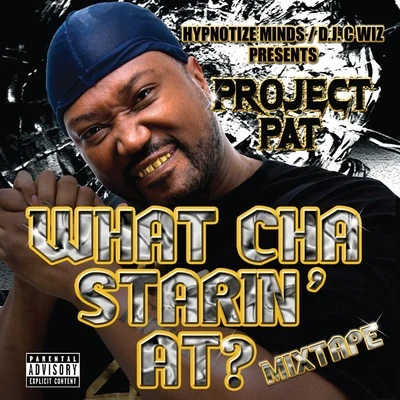 Project PatThe Notorious B.I.G.8Ball & MJG What Cha Starin At? Mixtape