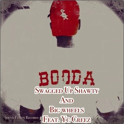 Booda Swagged Up Shawty and Big Wheels 專輯 Unicorn Kid/Booda/Visioneers/Marika/Bucky Jonson