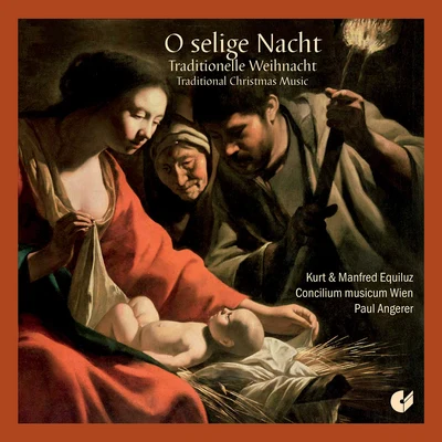 O selige Nacht: Traditional Christmas Music 专辑 Richard Harand/Beatrice Reichert/Wilhelm Hübner/Anton Heiller/Paul Angerer