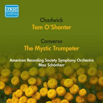 CHADWICK, G.W.: Tam OShanterCONVERSE, F.S.: The Mystic Trumpeter (American Recording Society Symphony, Schoenherr) (1952) 專輯 Max Schoenherr/Hilde Gueden/The Vienna State Opera Orchestra