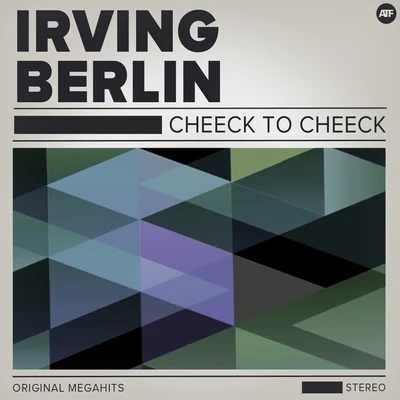 Irving Berlin Cheek to Cheek