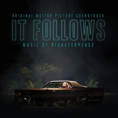 It Follows (Original Motion Picture Soundtrack) 專輯 Sabrepulse/USK/Disasterpeace/Circles/Maru