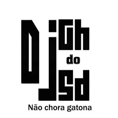 Não Chora Gatona 專輯 DJ Gh Do Sd