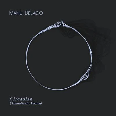 Manu Delago Circadian (Transatlantic Version)