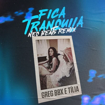 Fica Tranquila (Neo Beats Remix) 專輯 Greg BBX