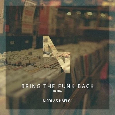 Bring the Funk Back (Nicolas Haelg Remix) 專輯 Nicolas Haelg