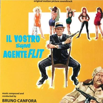 Bruno CanforaFrancesca DAusilio Il vostro super agente Flint (Original motion picture soundtrack)