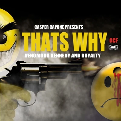 That&#x27;s Why (feat. Royalty) 专辑 Casper Capone/Lou E Slicc/Namelezz/Boogie Locz/40 Cal