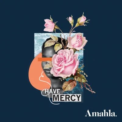 Have Mercy 專輯 Amahla