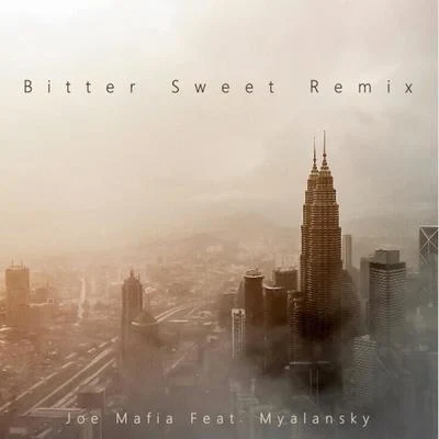 Bitter Sweet (feat. Myalansky) 专辑 Jesse Taylor/Shaka Amazulu The 7th/Wu-Syndicate/Joe Mafia/Myalansky