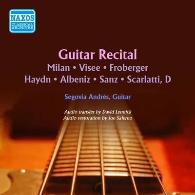 Andrés SegoviaD.R. Guitar Recital: Segovia, Andres - MILAN, L.VISEE, R. deFROBERGER, J.J.HAYDN, J.ALBENIZ, I.SANZ, G.SCARLATTI, D. (1961)