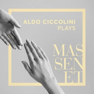 Aldo Ciccolini Plays Massenet 專輯 Aldo Ciccolini