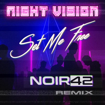 Moscow NoirNight Vision Set Me Free (NOIR42 Remix)