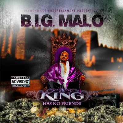 A King Has No Friends 專輯 B.I.G. Malo