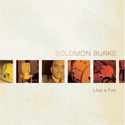 Like a Fire 专辑 Solomon Burke