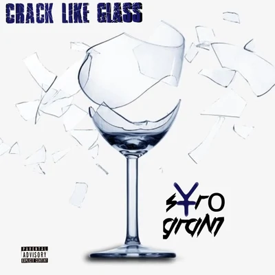 Crack Like Glass 专辑 Syro Grant/Young Sagg