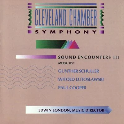 Sound Encounters III: Works by Schuller, Lutoslawski and Cooper 專輯 Günther Schüller