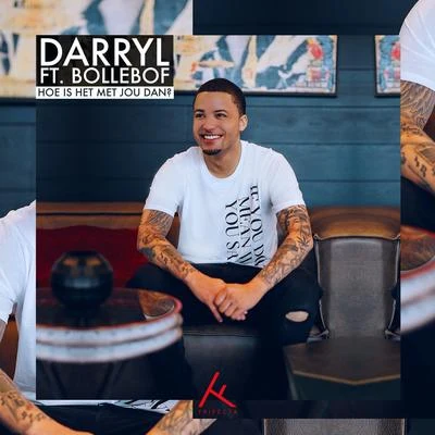 DarrylD-Double Hoe Is Het Met Jou Dan? (feat. Bollebof)