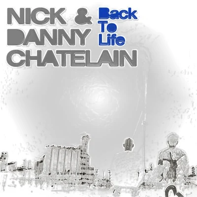 Back to Life 專輯 Nick & Danny Chatelain