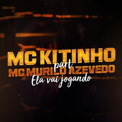 Ela Vai Jogando 專輯 mc koruja/Mc Kitinho