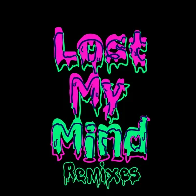 Lost My Mind (Remixes) 專輯 Dillon Francis/Waka Flocka Flame/Cadé/Eddie Thoneick/Low Steppa