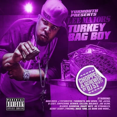 Turkey Bag Boy (Chopped & Screwed) 专辑 Keek Dogg/Al Beezy/Fat Steve/Konvict/Mr. Nacho