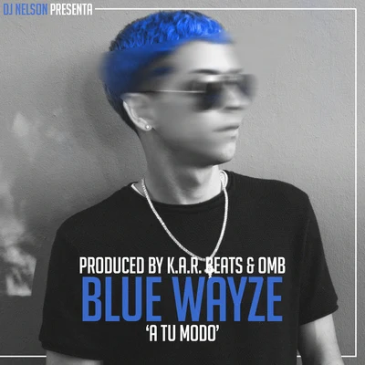 A Tu Modo 专辑 Blue Wayze/Jamby el Favo