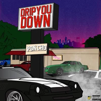 Drip You Down 專輯 Poncho