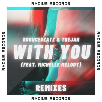 With You (feat. Michelle Melody) (Remixes) 專輯 BounceBeatz