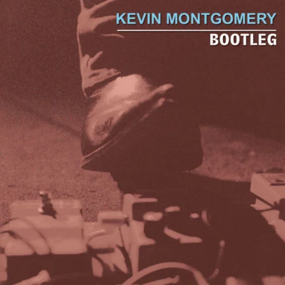 Kevin Montgomery Bootleg