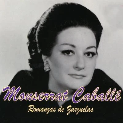 Montserrat Caballé: Romanzas de Zarzuelas 專輯 Montserrat Caballé