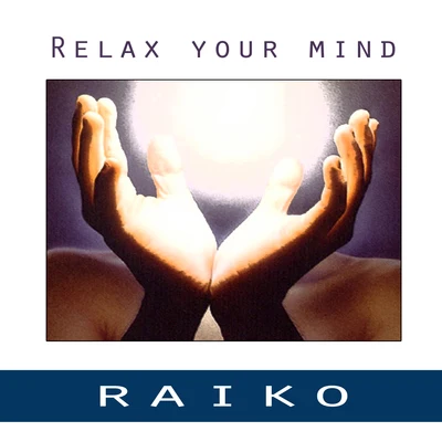 Raiko Relax Your Mind