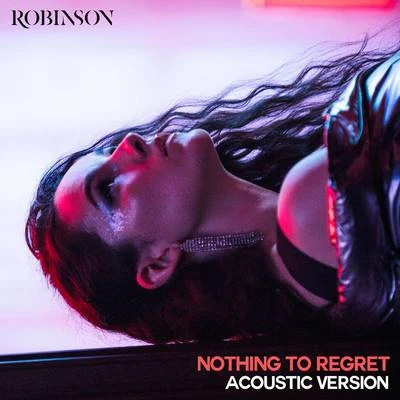 Robinson Nothing to Regret (Acoustic Version)