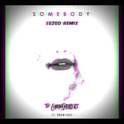 Somebody (Egzod Remix) 专辑 Egzod