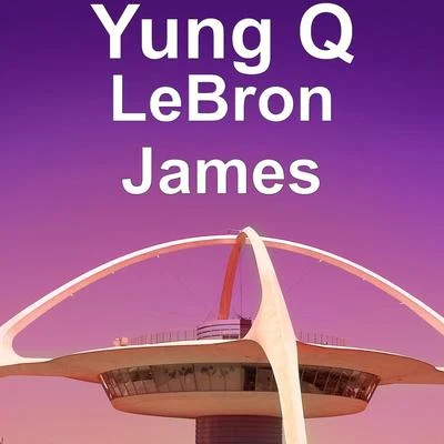 Lebron James 專輯 Yung Q