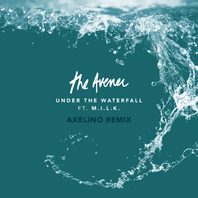 Under The Waterfall (Axelino Remix) 專輯 The Avener