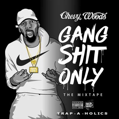 Gang Shit Only 專輯 Chevy Woods