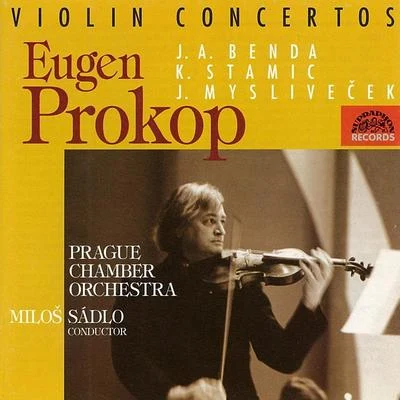 Stamitz, Benda, Mysliveček: Violin Concertos 專輯 Evzen Prokop