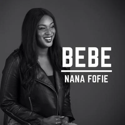 Bebe 专辑 Nana Fofie/Bryan Mg