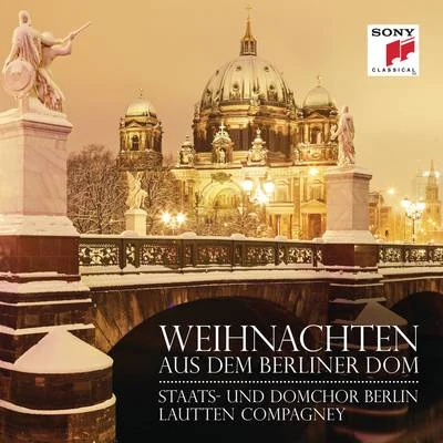 Weihnachten aus dem Berliner Dom 專輯 Beethoven Academy Orchestra/Kilian Ziegler/Lautten Compagney/Württemberg Chamber Orchestra Heilbronn/Riccardo Minasi