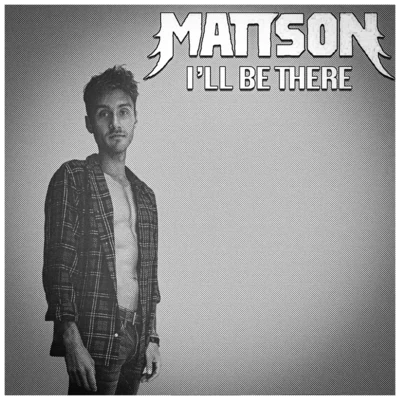 ill be there (feat. GL D) 專輯 Mattson